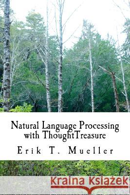 Natural Language Processing with ThoughtTreasure Mueller, Erik T. 9781478171652 Createspace - książka