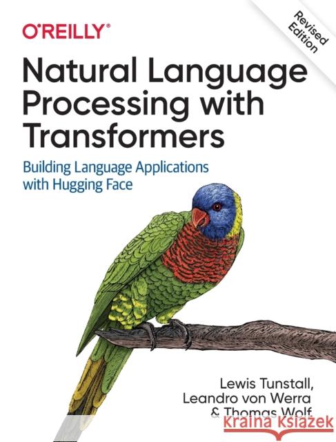 Natural Language Processing with Transformers, Revised Edition Tunstall, Lewis 9781098136796  - książka