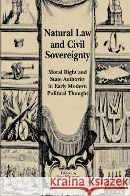 Natural Law and Civil Sovereignty: Moral Right and State Authority in Early Modern Political Thought Hunter, I. 9780333964590 PALGRAVE MACMILLAN - książka