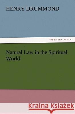 Natural Law in the Spiritual World Henry Drummond 9783847230540 Tredition Classics - książka