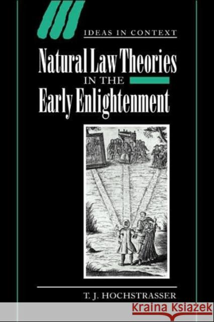Natural Law Theories in the Early Enlightenment T. J. Hochstrasser Quentin Skinner Lorraine Daston 9780521027878 Cambridge University Press - książka