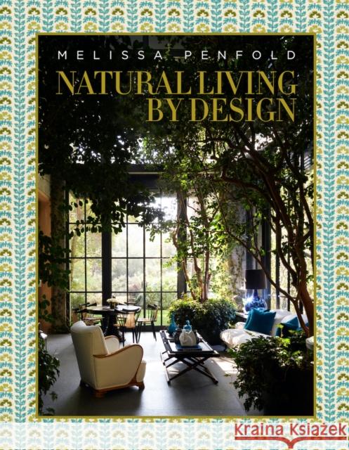 Natural Living by Design: Melissa Penfold Melissa Penfold 9780865654617 Vendome Press - książka