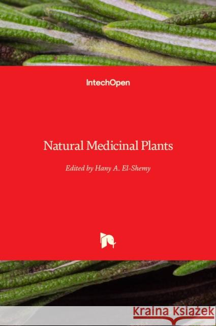 Natural Medicinal Plants Hany El-Shemy   9781839692758 Intechopen - książka