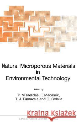 Natural Microporous Materials in Environmental Technology P. Misaelides F. Macasek T. J. Pinnavaia 9780792358886 Kluwer Academic Publishers - książka