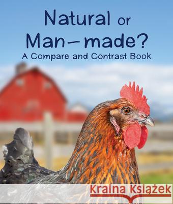 Natural or Man-Made? a Compare and Contrast Book  9781643518244 Arbordale Publishing, LLC - książka
