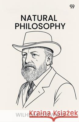 Natural Philosophy Wilhelm Ostwald 9789371465847 Double 9 Books - książka