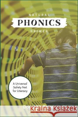 Natural Phonics Primer: A Universal Safety Net for Literacy Donald L L Potter   9798440567290 Independently Published - książka