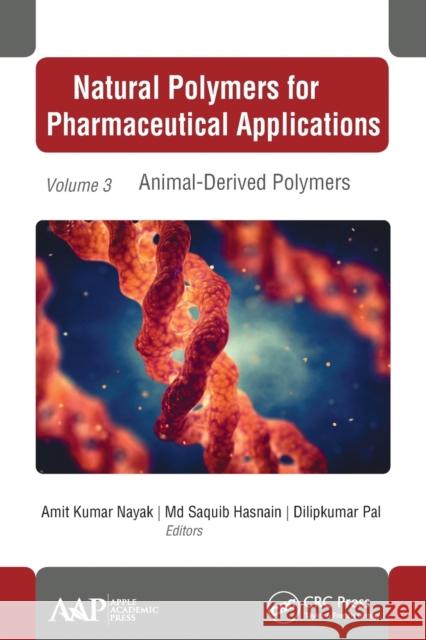 Natural Polymers for Pharmaceutical Applications: Animal-Derived Polymers Nayak, Amit Kumar 9781774631850 Apple Academic Press - książka