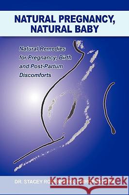 Natural Pregnancy, Natural Baby Stacey Rosenberg 9781425747787 Xlibris Corporation - książka