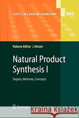 Natural Product Synthesis I: Targets, Methods, Concepts Mulzer, Johann H. 9783642059339 Not Avail - książka