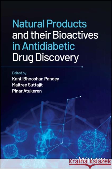 Natural Products and their Bioactives in Antidiabe tic Drug Discovery Pandey 9781119983316 John Wiley and Sons Ltd - książka