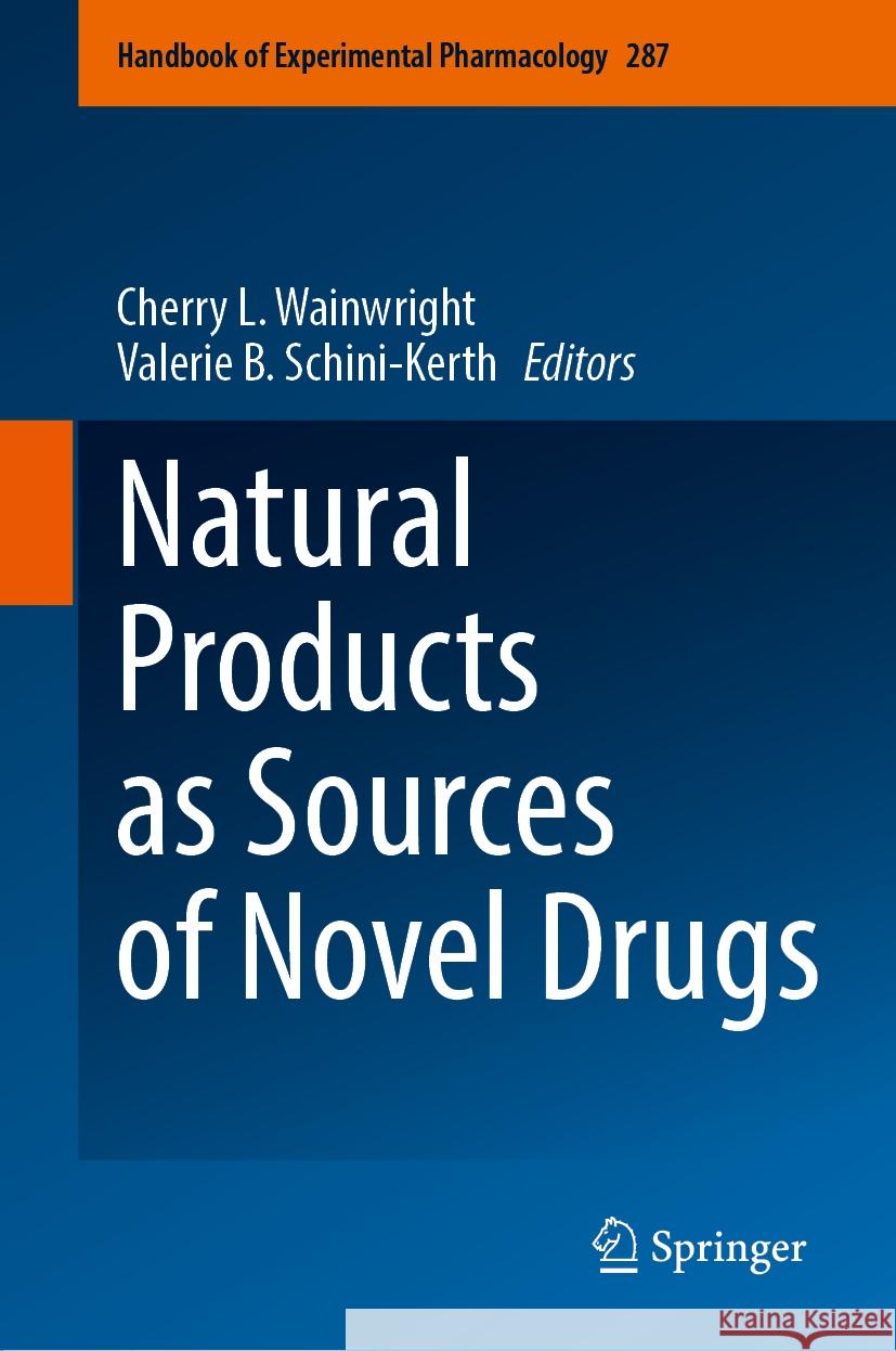 Natural Products as Sources of Novel Drugs Cherry L. Wainwright Valerie B. Schini-Kerth 9783031802928 Springer - książka