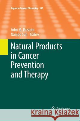 Natural Products in Cancer Prevention and Therapy Nanjoo Suh John M Pezzuto  9783642427237 Springer - książka