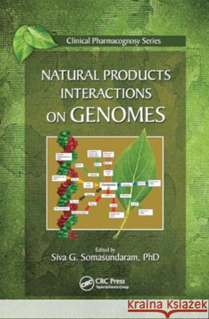 Natural Products Interactions on Genomes Siva Somasundaram 9781032926155 CRC Press - książka