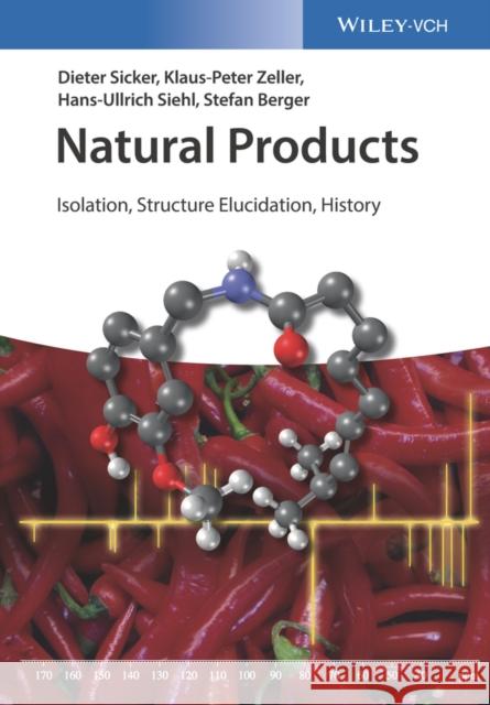 Natural Products: Isolation, Structure Elucidation, History Stefan (University of Marburg, Federal Republic of Germany) Berger 9783527341948 Wiley-Vch - książka