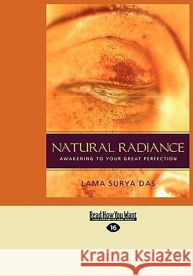 Natural Radiance: Awakening to Your Great Perfection (Easyread Large Edition) Lama Sury 9781458785329 ReadHowYouWant - książka