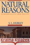 Natural Reasons: Personality and Polity S. L. Hurley 9780195080124 Oxford University Press