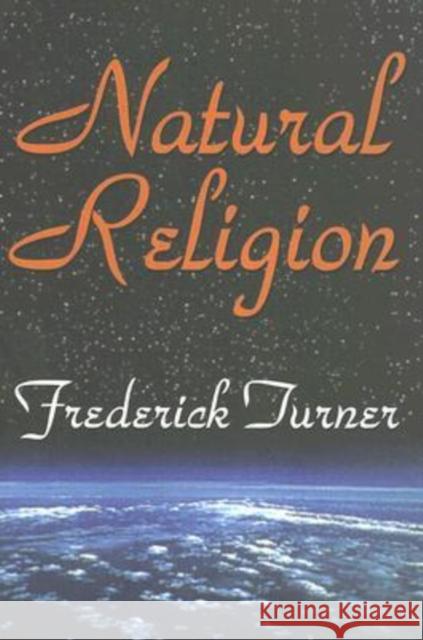 Natural Religion Frederick Turner 9780765803320 Transaction Publishers - książka