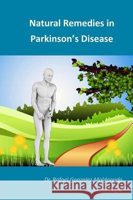 Natural Remedies in Parkinson's Disease Rafael Gonzale 9781543090000 Createspace Independent Publishing Platform - książka