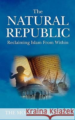 Natural Republic: Reclaiming Islam from within Monotheist Group 9780979671586 Brainbow Press - książka