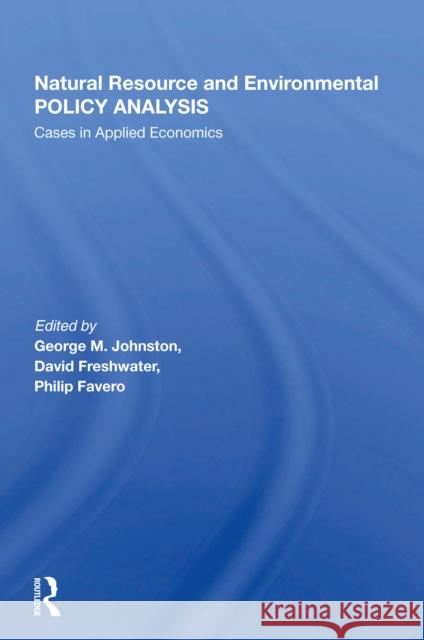 Natural Resource and Environmental Policy Analysis: Cases in Applied Economics Johnston, George M. 9780367006501 Taylor and Francis - książka