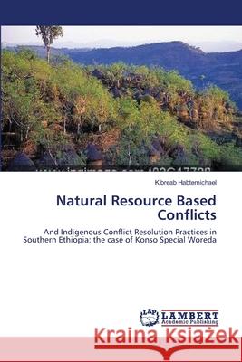 Natural Resource Based Conflicts Kibreab Habtemichael 9783659174490 LAP Lambert Academic Publishing - książka