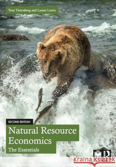 Natural Resource Economics: The Essentials Tom Tietenberg Lynne Lewis 9781032689081 Routledge - książka