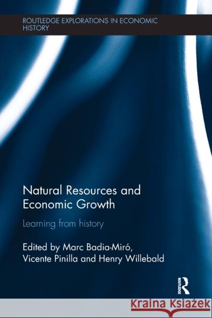 Natural Resources and Economic Growth: Learning from History Marc Badia-Miro (University of Barcelona Vicente Pinilla (University of Zaragoza, Henry Willebald (Universidad de la Rep 9781138339620 Routledge - książka