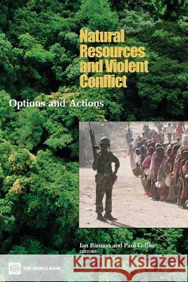 Natural Resources and Violent Conflict: Options and Actions Bannon, Ian 9780821355039 World Bank Publications - książka