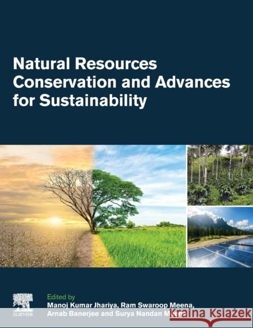 Natural Resources Conservation and Advances for Sustainability Manoj Kumar Jhariya Ram Swaroop Meena Arnab Banerjee 9780128229767 Elsevier - książka