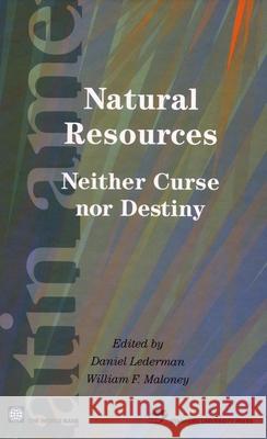 Natural Resources: Neither Curse Nor Destiny Lederman, Daniel 9780804757096 Stanford University Press - książka