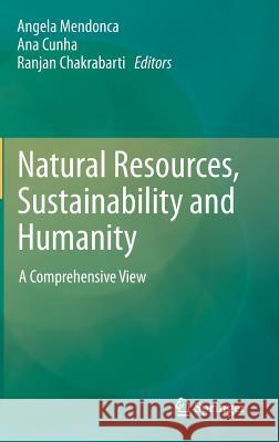 Natural Resources, Sustainability and Humanity: A Comprehensive View Mendonca, Angela 9789400713208 Springer - książka