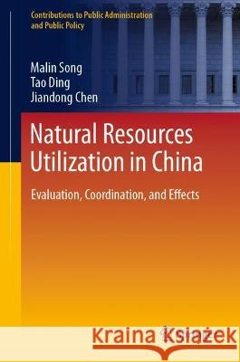 Natural Resources Utilization in China Song, Malin, Tao Ding, Jiandong Chen 9789819949809 Springer Nature Singapore - książka