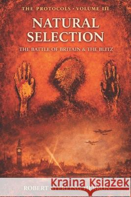 Natural Selection: The Battle of Britain and The Blitz Herron, Robert Sterling 9798846874206 Independently published - książka
