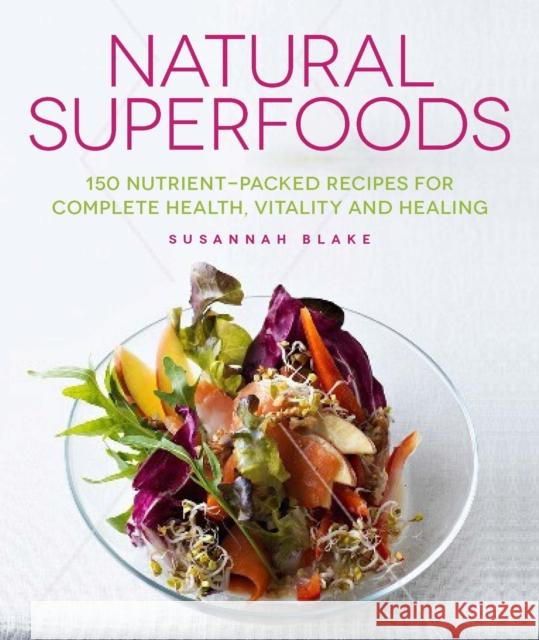 Natural Superfoods Susannah Blake 9781848992283 Watkins Publishing - książka