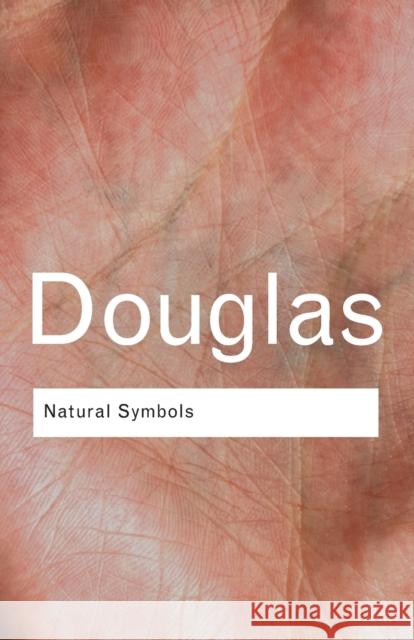 Natural Symbols: Explorations in Cosmology Douglas, Professor Mary 9780415314541  - książka