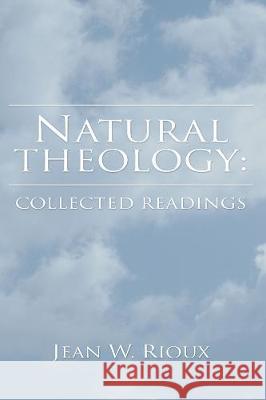 Natural Theology: Collected Readings Jean W Rioux 9781498247207 Wipf & Stock Publishers - książka