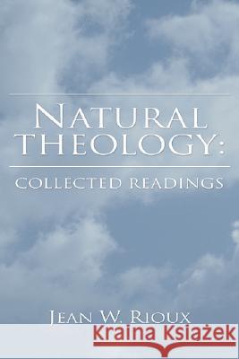 Natural Theology: Collected Readings Rioux, Jean W. 9781592447190 Wipf & Stock Publishers - książka