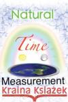 Natural Time Measurement: A Unique and Universal Approach Rinon Hoxha 9781511551151 Createspace