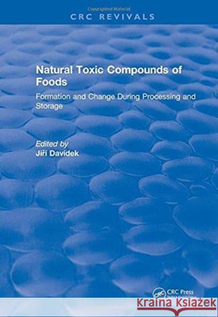 Natural Toxic Compounds of Foods: Formation and Change During Processing and Storage Davidek, Jiri 9781315895833 CRC Press - książka