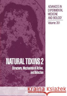 Natural Toxins 2: Structure, Mechanism of Action, and Detection Singh, Bal Ram 9781461380160 Springer - książka