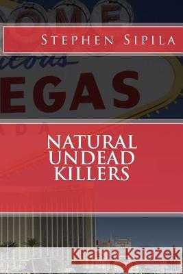 Natural Undead Killers Stephen R. Sipila 9781483968629 Createspace - książka