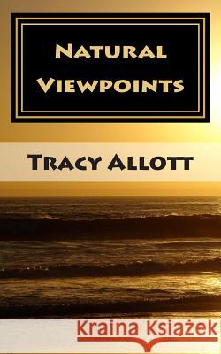 Natural Viewpoints Tracy Allott 9781480027213 CreateSpace - książka