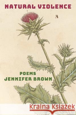 Natural Violence Jennifer Brown 9781950739073 Brick Road Poetry Press, Inc. - książka