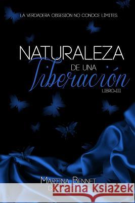 Naturaleza de Una Liberacion: Libro 3 Martina Bennet Divinas Lectoras 9781544016900 Createspace Independent Publishing Platform - książka