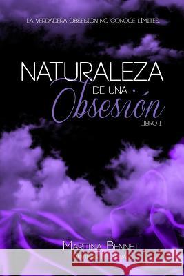 Naturaleza de Una Obsesion: Libro 1 Martina Bennet Divinas Lectoras 9781539483717 Createspace Independent Publishing Platform - książka