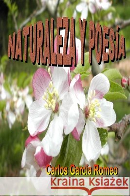 Naturaleza Y Poesia Carlos Garcia Romeo 9781446687208 Lulu.com - książka