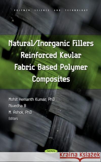 Natural/Inorganic Fillers Reinforced Kevlar Fabric Based Polymer Composites Mohit Hemanth Kumar   9781685078645 Nova Science Publishers Inc - książka