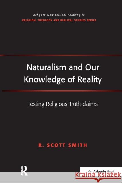 Naturalism and Our Knowledge of Reality: Testing Religious Truth-claims R. Scott Smith 9781032243078 Routledge - książka