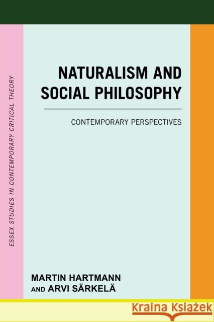 Naturalism and Social Philosophy: Contemporary Perspectives Martin Hartmann Arvi S?rkel? 9781538174920 Rowman & Littlefield Publishers - książka